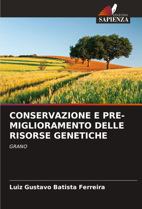 Knjiga CONSERVAZIONE E PRE-MIGLIORAMENTO DELLE RISORSE GENETICHE Luiz Gustavo Batista Ferreira