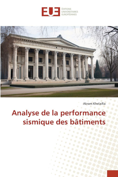 Knjiga Analyse de la performance sismique des bâtiments Akram Khelaifia