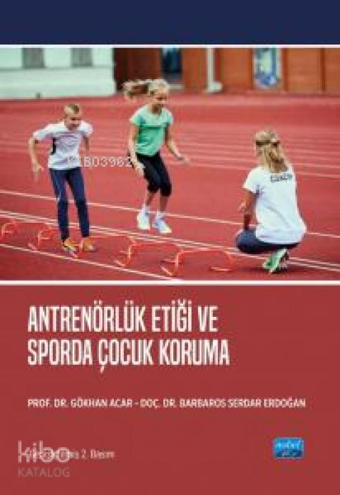 Libro Antrenörlük Etigi ve Sporda Cocuk Koruma Barbaros Serdar Erdogan