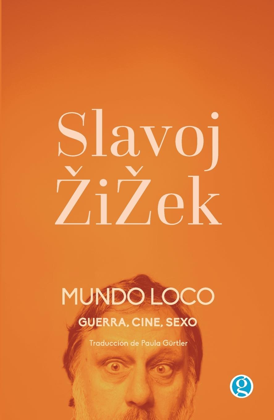 Libro Mundo loco. Guerra, cine, sexo Slavoj Zizek