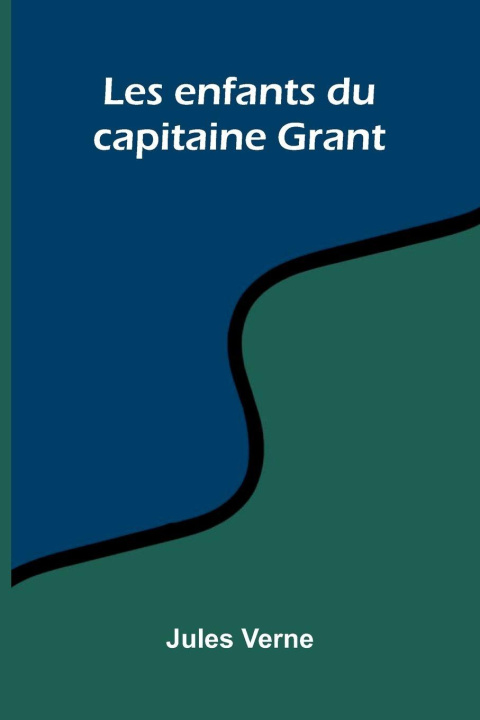 Βιβλίο Les enfants du capitaine Grant Jules Verne