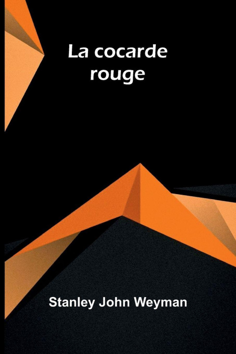 Kniha La cocarde rouge Stanley John Weyman