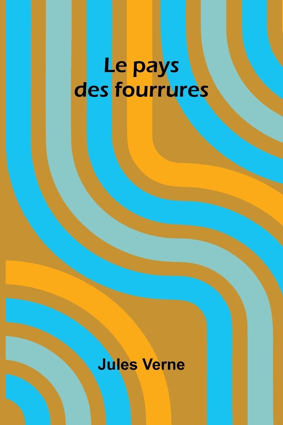 Βιβλίο Le pays des fourrures Jules Verne