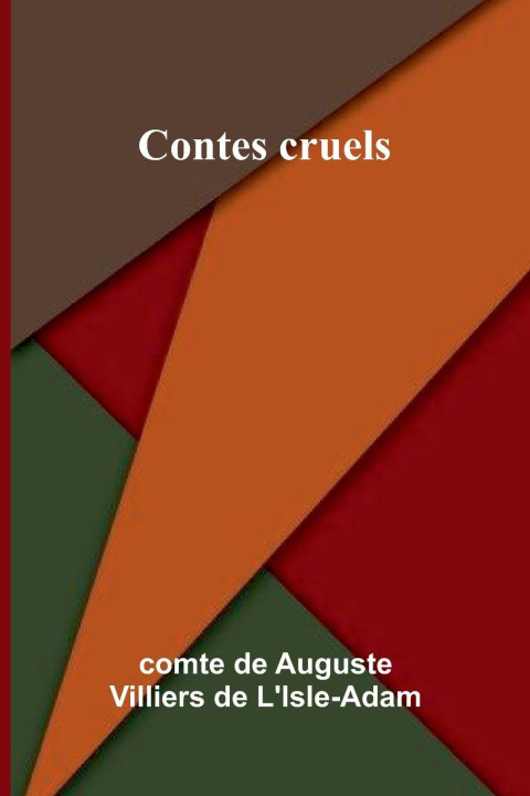 Kniha Contes cruels c... de Auguste Villiers de L'Isle-Adam