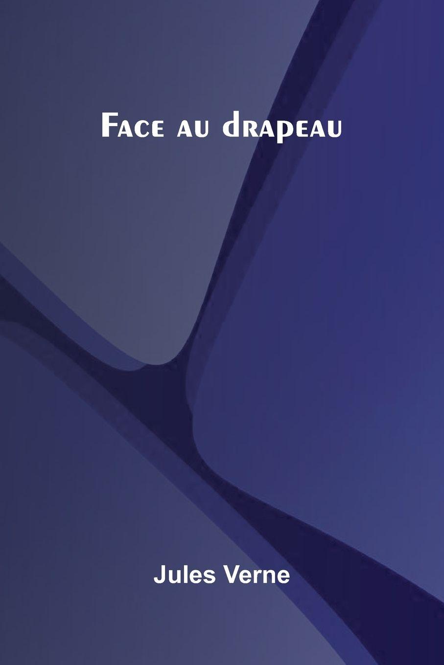 Kniha Face au drapeau Jules Verne