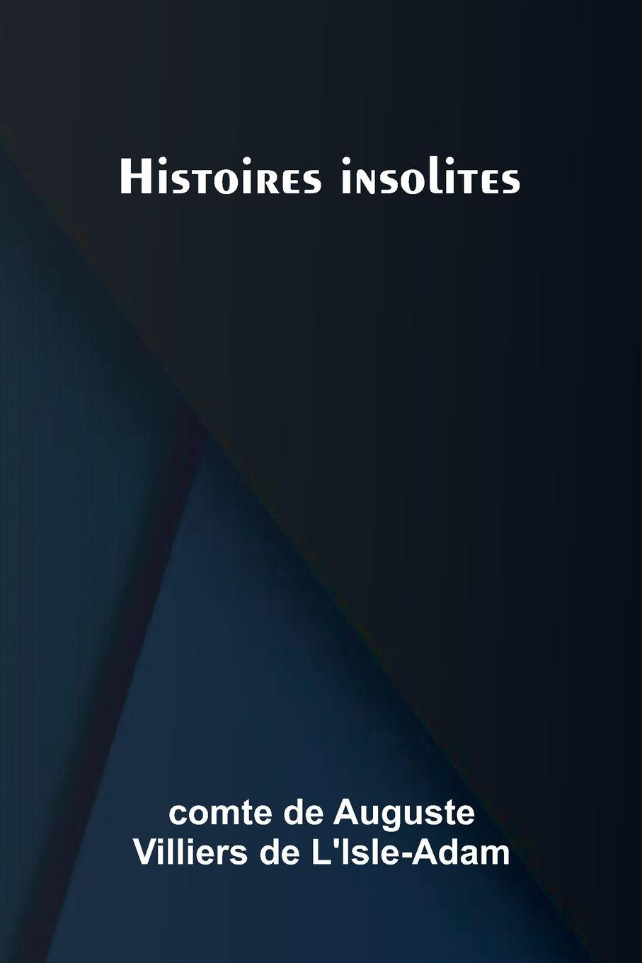 Βιβλίο Histoires insolites c... de Auguste Villiers de L'Isle-Adam