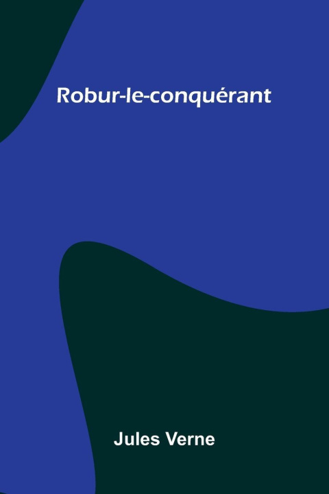 Kniha Robur-le-conqu rant Jules Verne