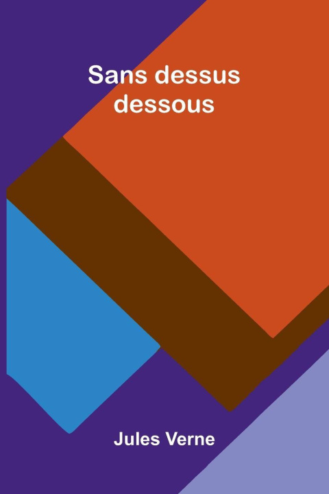 Kniha Sans dessus dessous Jules Verne
