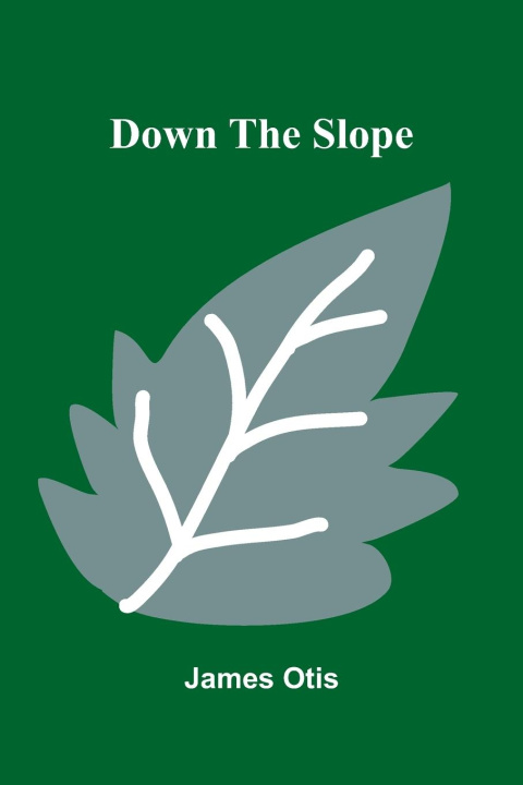 Kniha Down the Slope James Otis