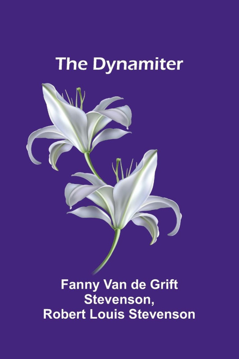 Kniha The Dynamiter Van de Grift Stevenson and Robert Lou...