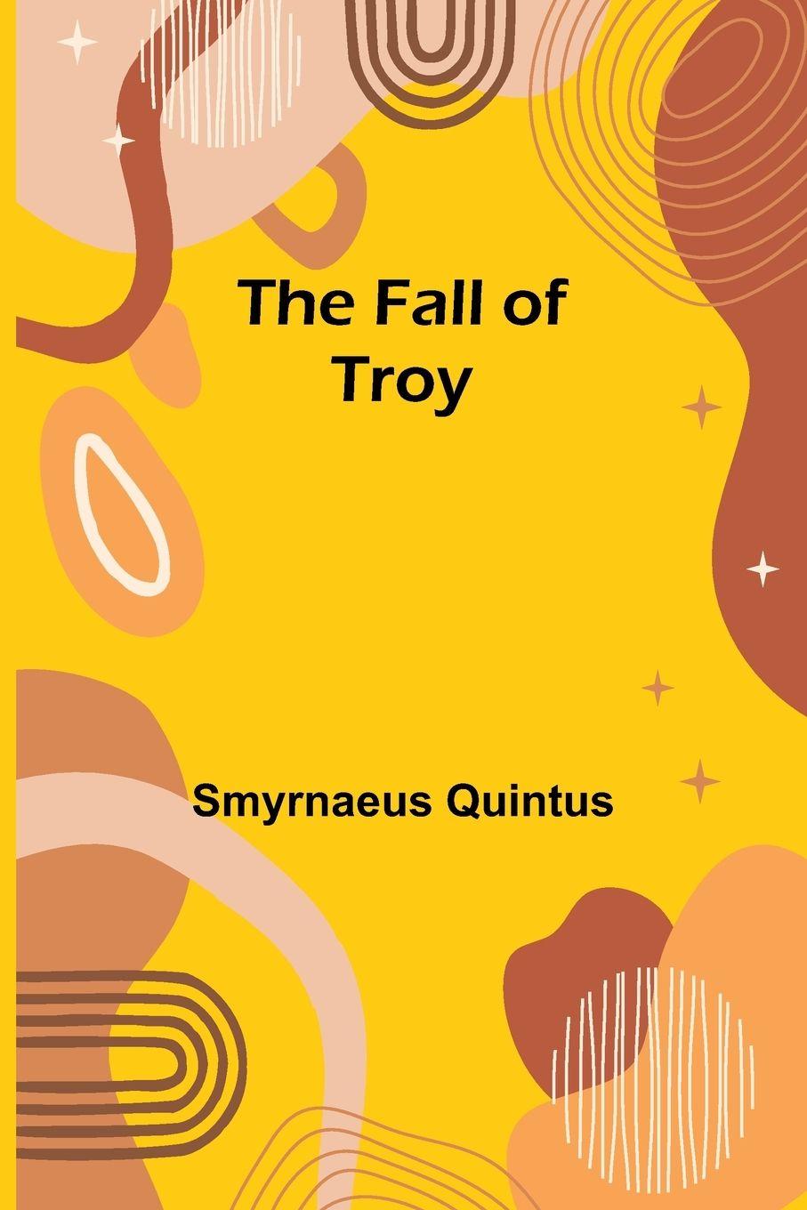 Kniha The Fall of Troy Smyrnaeus Quintus