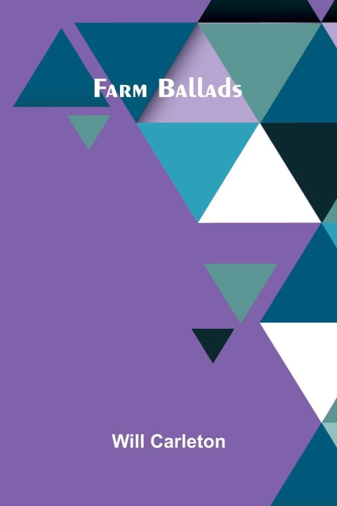 Boek Farm Ballads Will Carleton