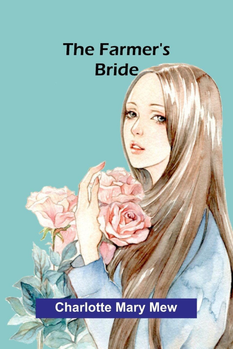 Kniha The farmer's bride Charlotte Mary Mew