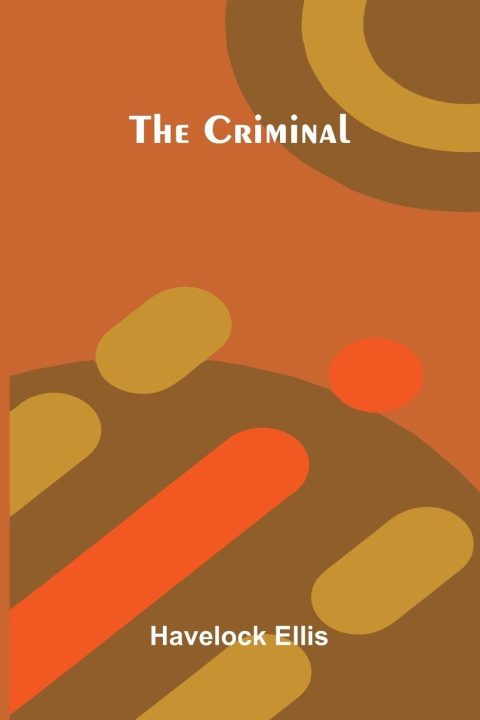 Kniha The Criminal Havelock Ellis