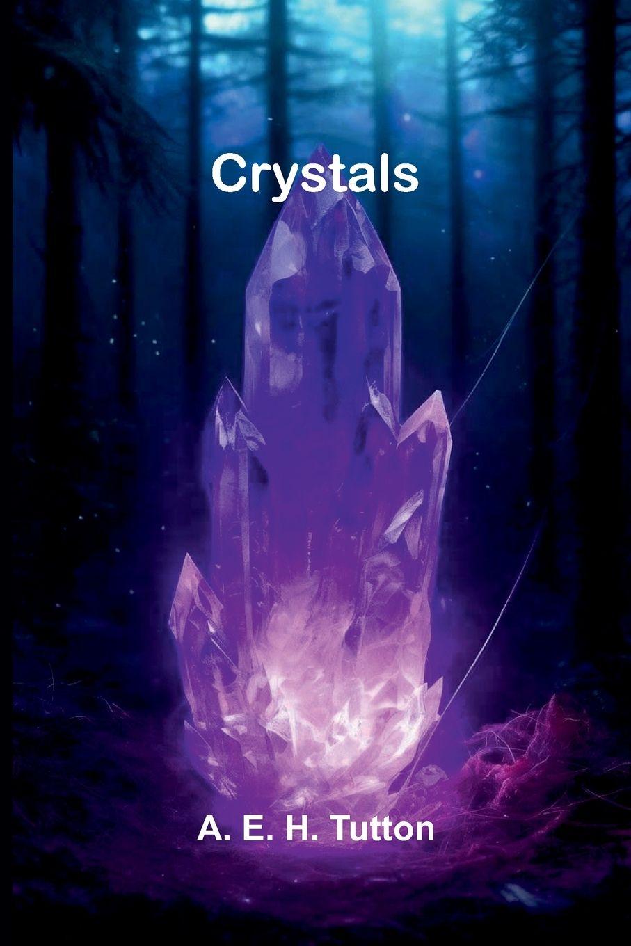 Kniha Crystals A. E. H. Tutton