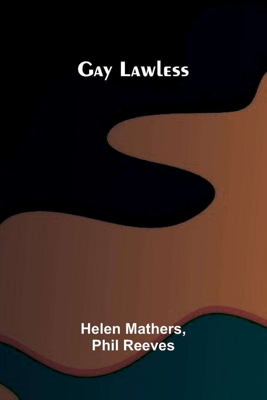 Kniha Gay Lawless Helen Mathers and Phil Reeves