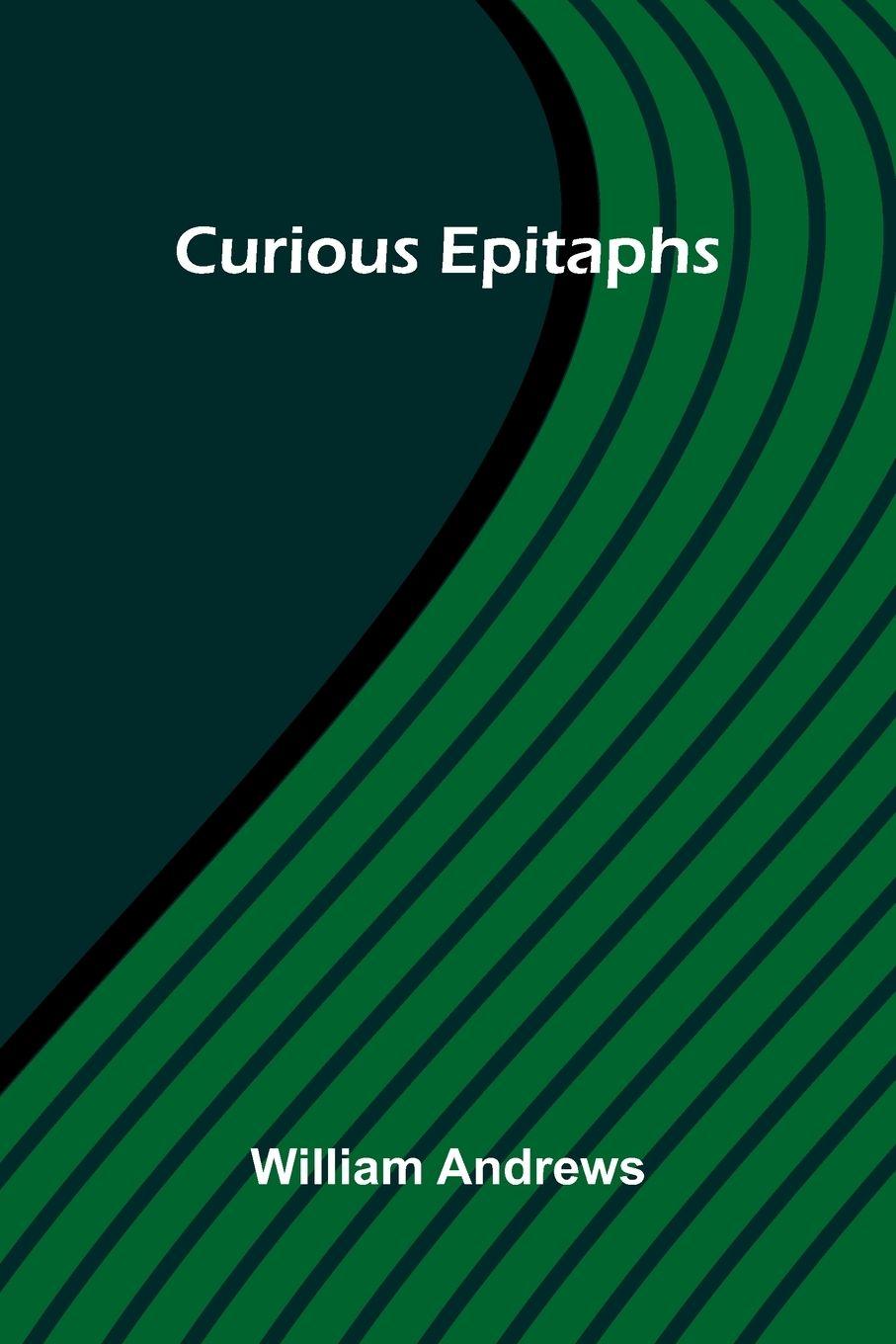 Kniha Curious Epitaphs William Andrews