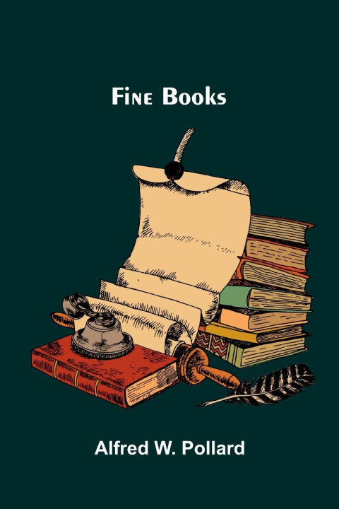 Kniha Fine Books Alfred W. Pollard