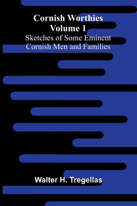 Kniha Cornish Worthies Walter H. Tregellas