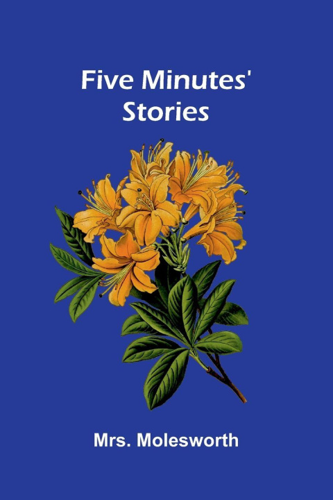 Kniha Five Minutes' Stories Mrs. Molesworth