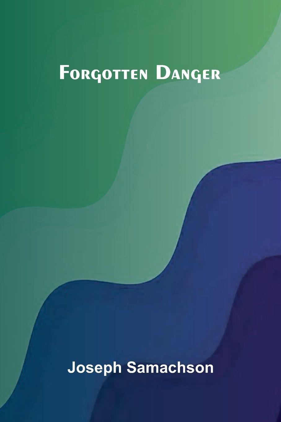 Knjiga Forgotten danger Joseph Samachson