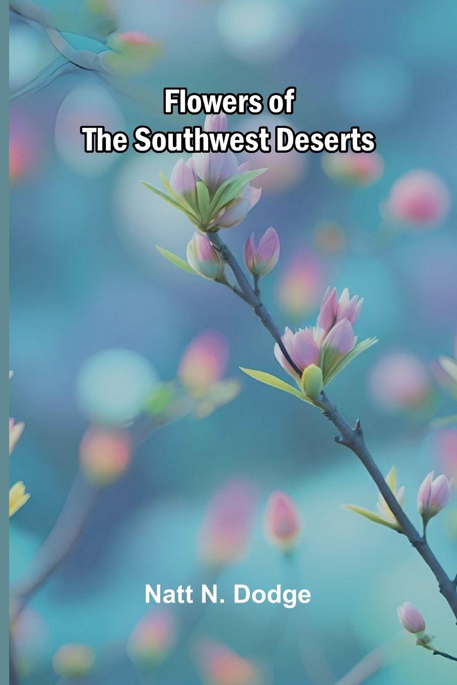 Libro Flowers of the Southwest Deserts Natt N. Dodge