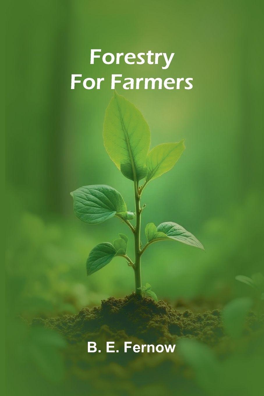 Kniha Forestry for Farmers B. E. Fernow