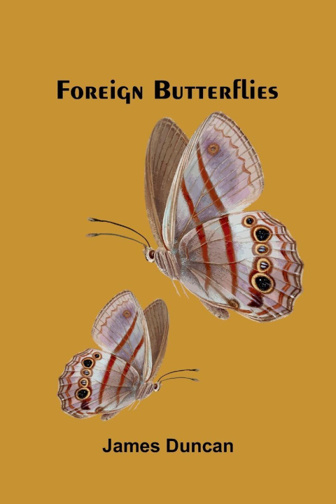 Knjiga Foreign Butterflies James Duncan