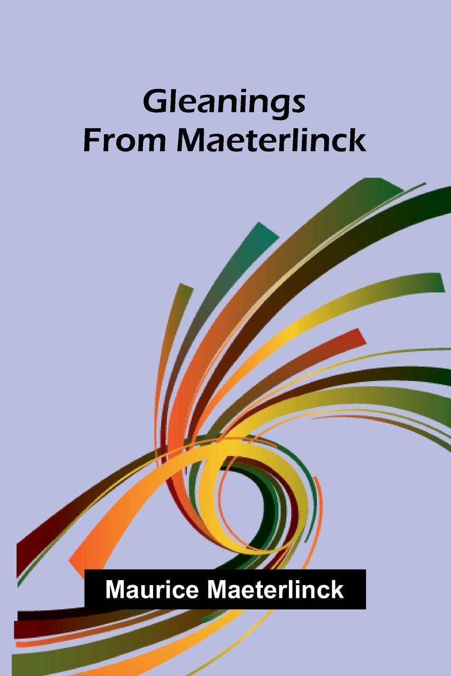 Kniha Gleanings from Maeterlinck Maurice Maeterlinck