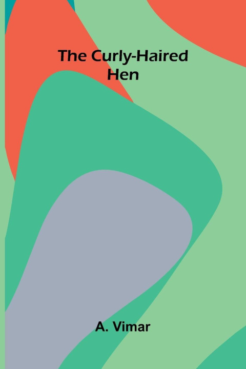 Kniha The Curly-Haired Hen A. Vimar