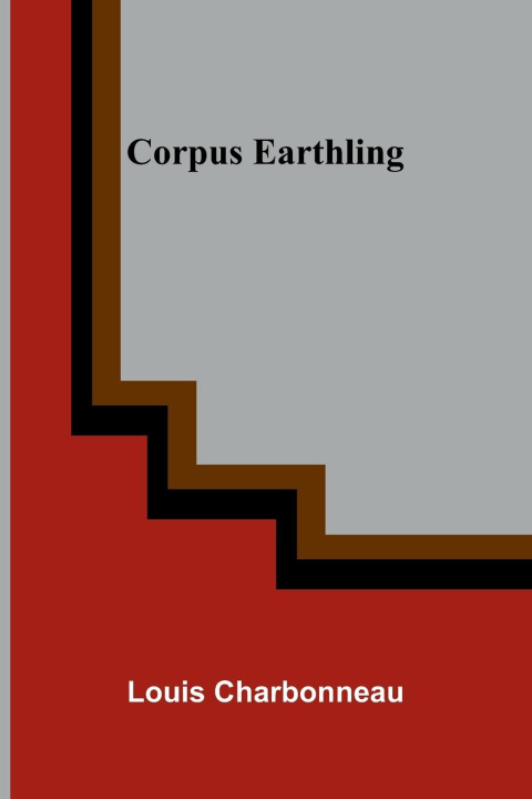 Kniha Corpus Earthling Louis Charbonneau