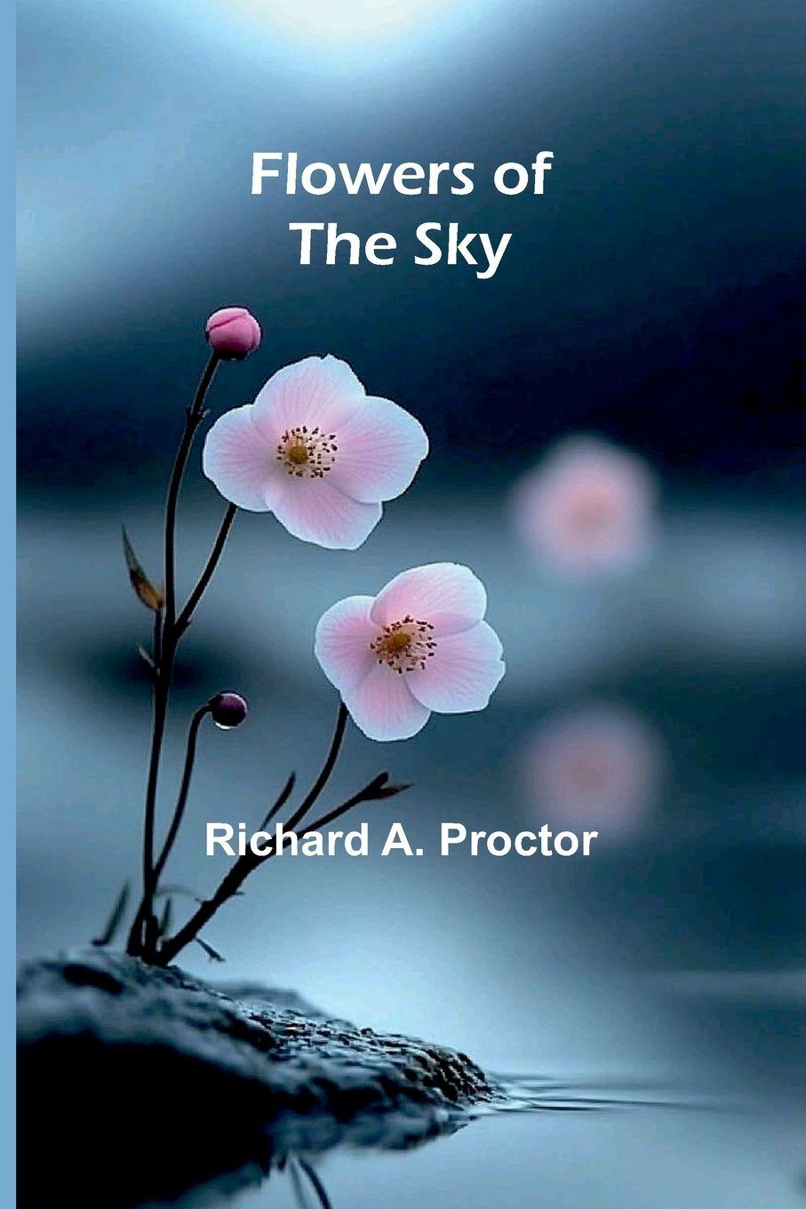 Βιβλίο Flowers of the Sky Richard A. Proctor