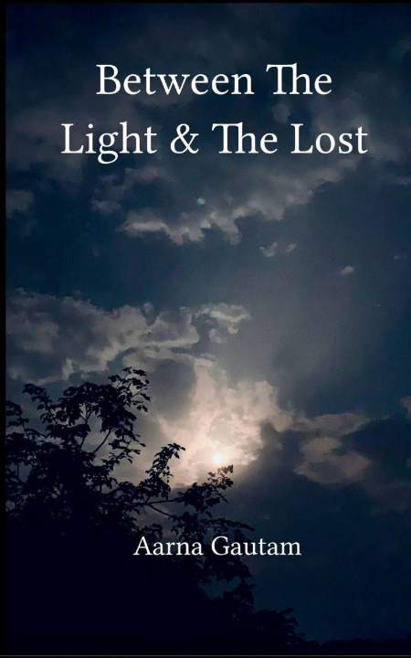 Kniha Between The Light & The Lost Aarna Gautam