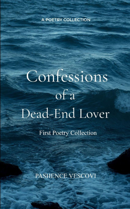 Libro Confessions of a Dead-End Lover Pashence Vescovi