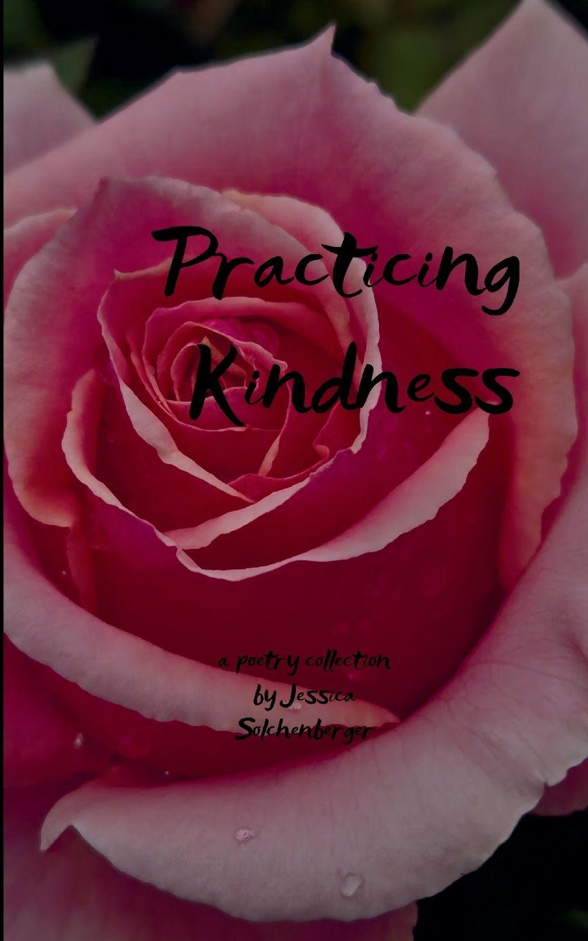 Kniha Practicing Kindness Jessica Solchenberger