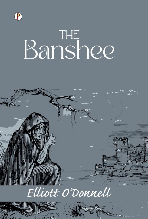 Kniha The Banshee Elliott O'Donnell