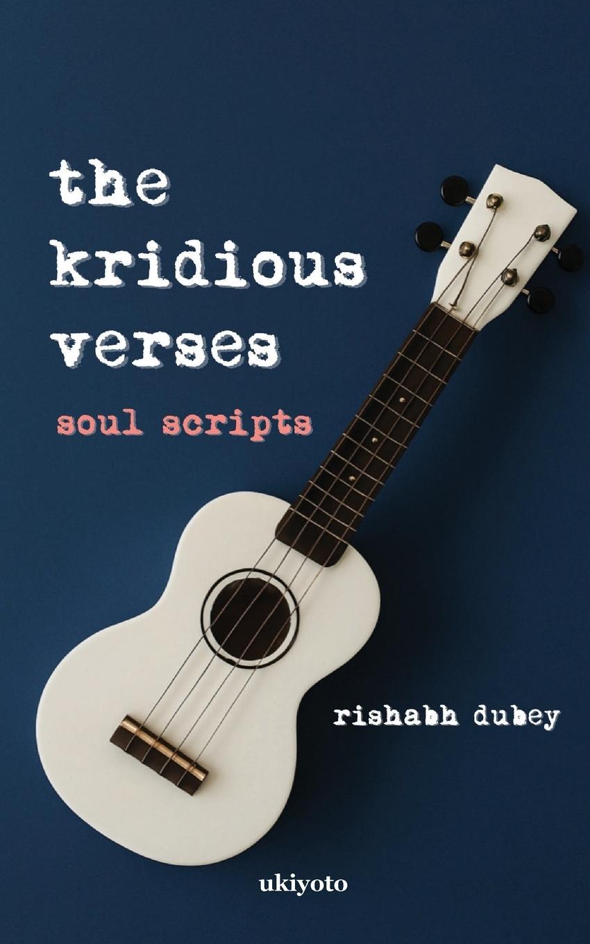 Kniha The Kridious Verses Soul Scripts Rishabh Dubey