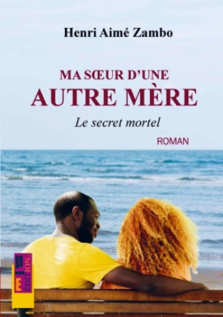 Knjiga Ma soeur d'une autre mère Henri Aimé  Zambo
