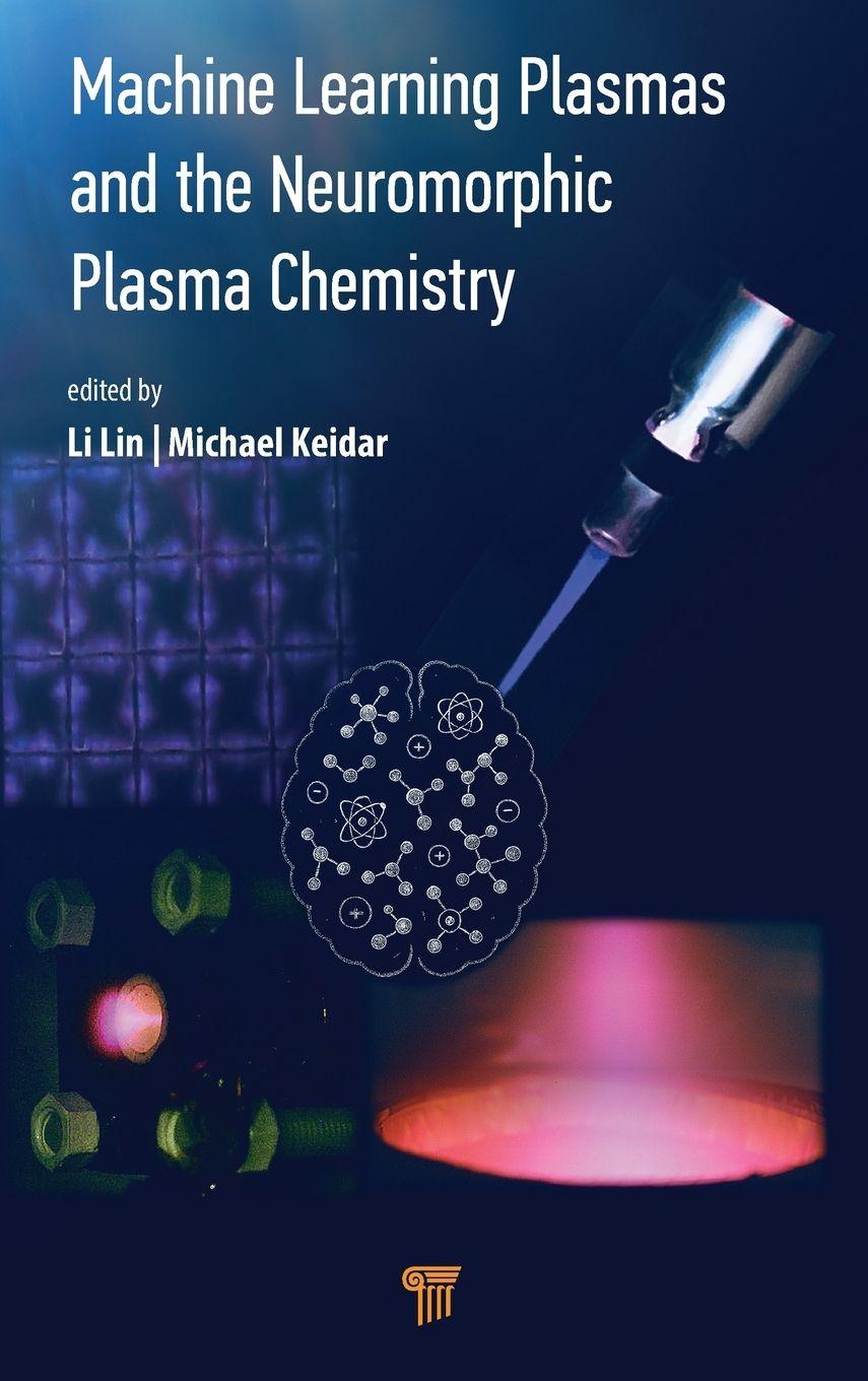 Kniha Machine Learning Plasmas and the Neuromorphic Plasma Chemistry Michael Keidar
