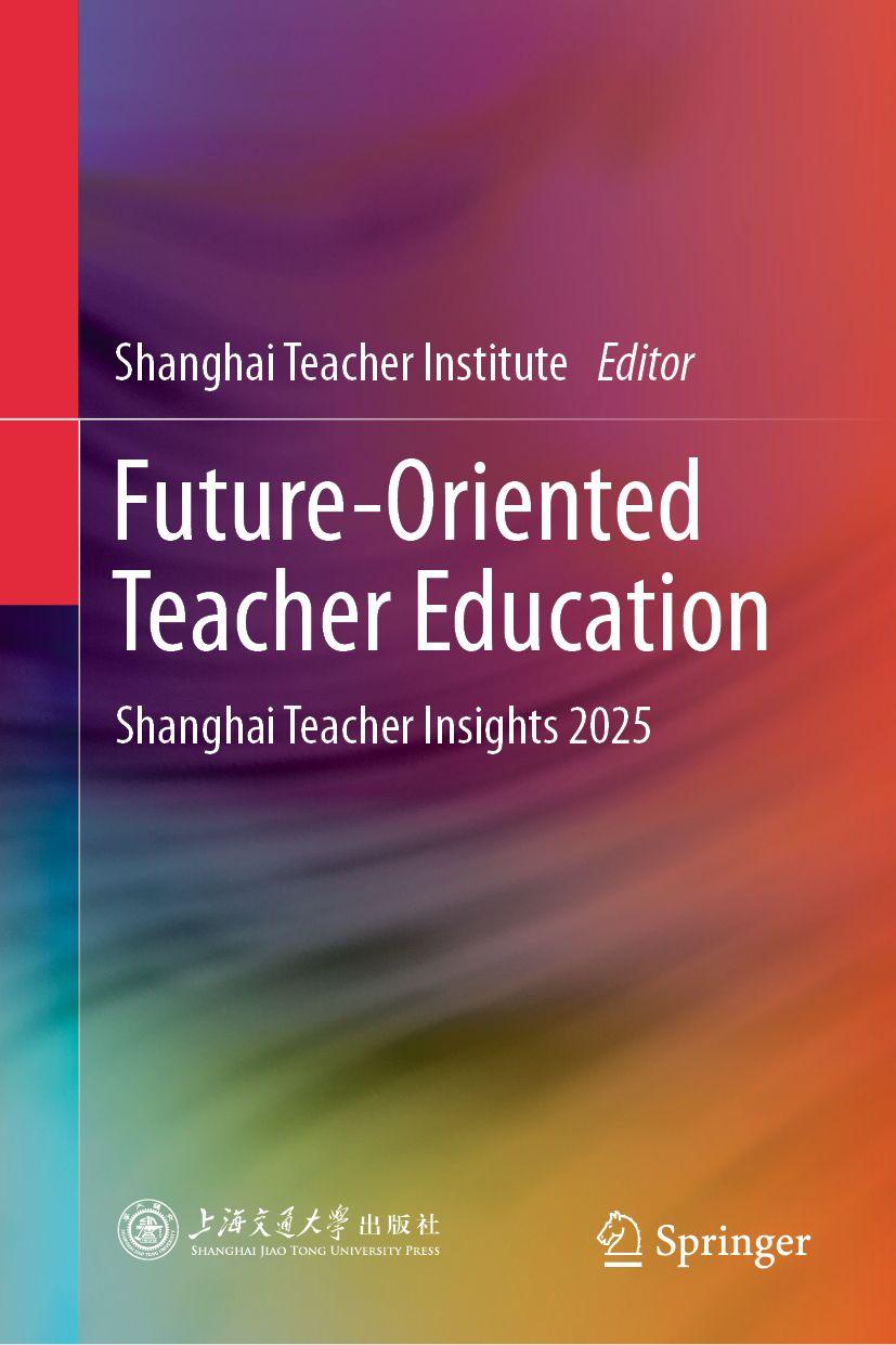 Kniha Future-Oriented Teacher Education Shanghai Teacher Institute