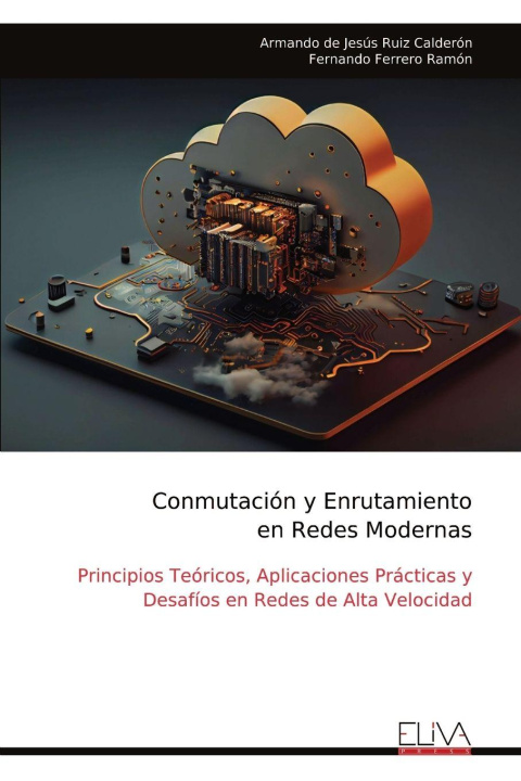 Kniha Conmutación y Enrutamiento en Redes Modernas Armando de Jesús Ruiz Calderón
