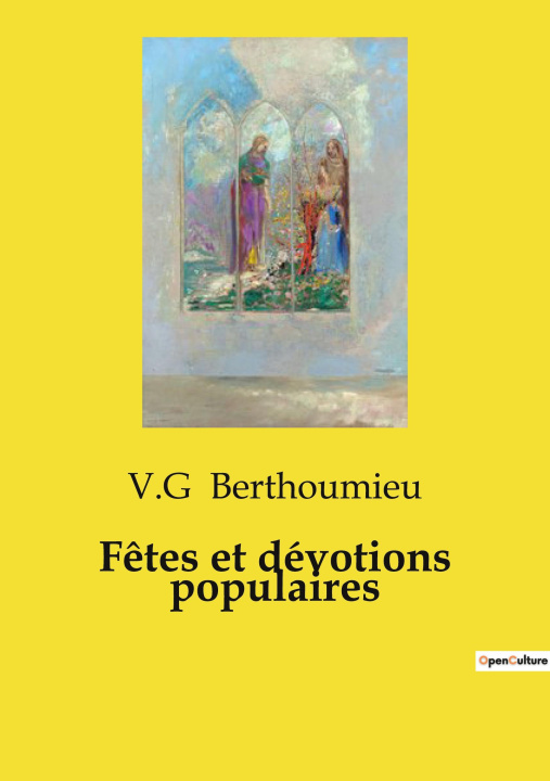 Kniha Fêtes et dévotions populaires Berthoumieu