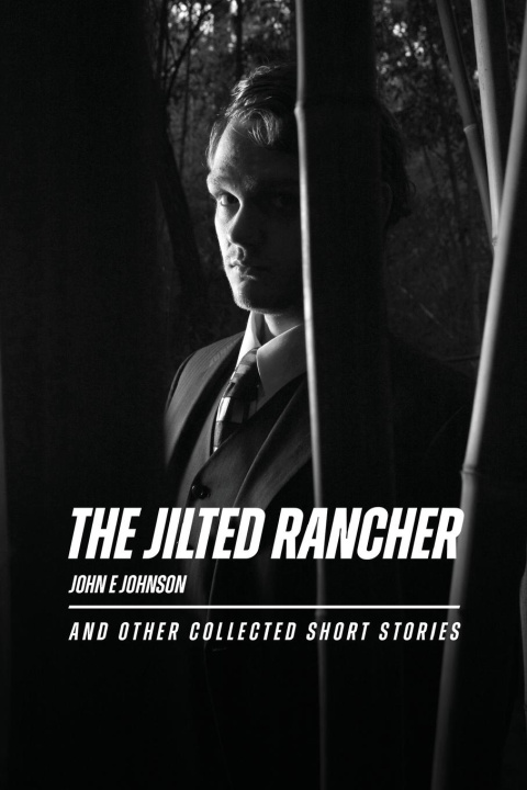 Kniha The Jilted Rancher John E. Johnson