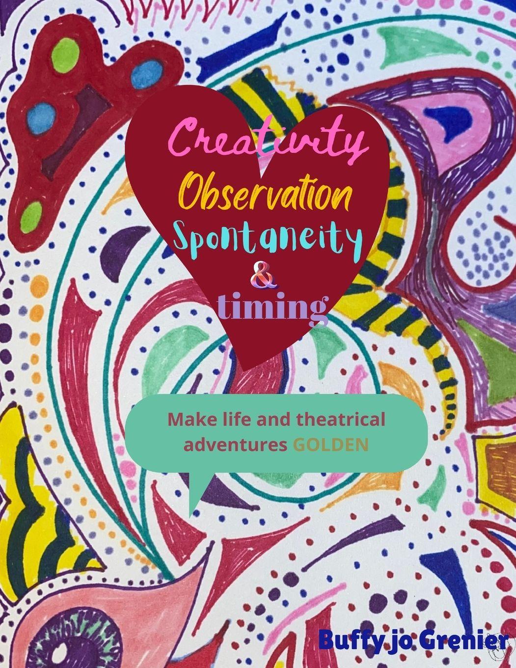 Knjiga Creativity Observation Spontaneity & timing Buffy Jo Grenier