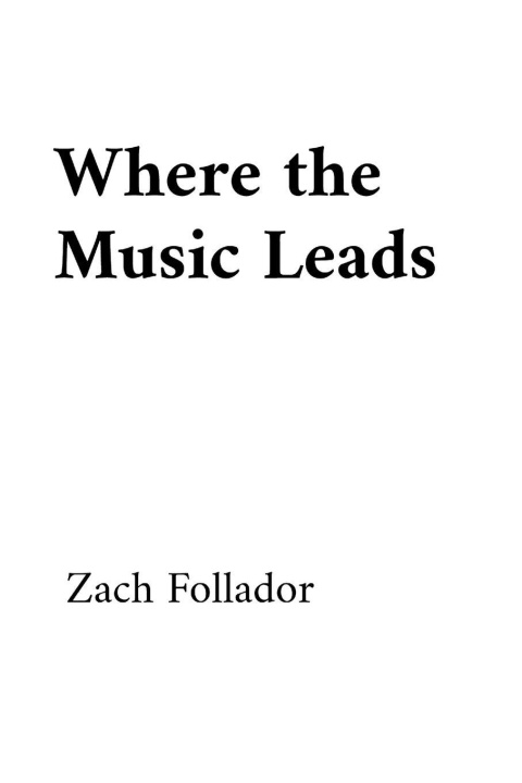 Βιβλίο Where the Music Leads Zach Follador
