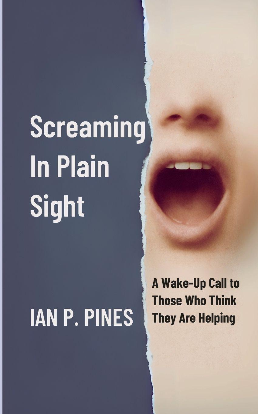 Kniha Screaming In Plain Sight Ian P Pines