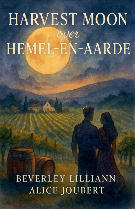 Knjiga Harvest Moon over Hemel-en-Aarde Beverley Lilliann Alice Joubert
