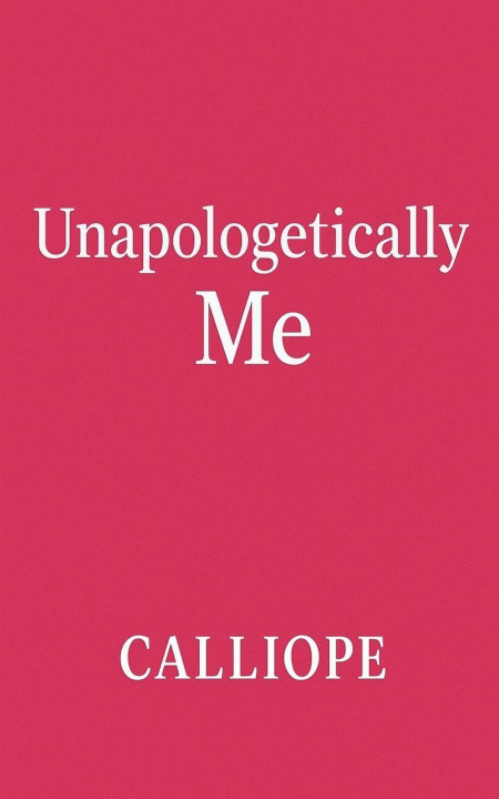 Kniha Unapologetically me Calliope