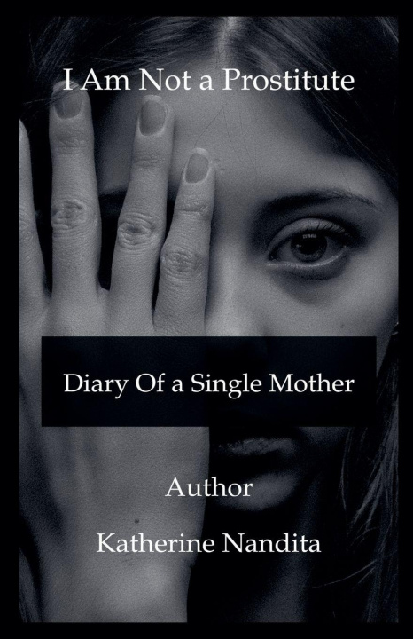 Libro I Am Not a Prostitute - Diary of a Single Mother katherine nandita
