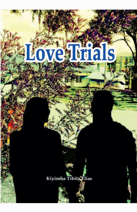 Kniha Love Trials Kiyimba Tibita Elias